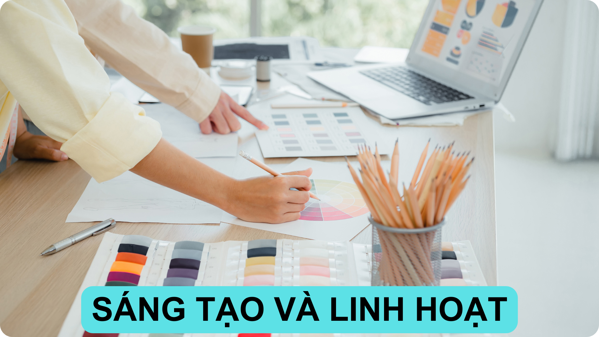 SÁNG TẠO VÀ LINH HOẠT