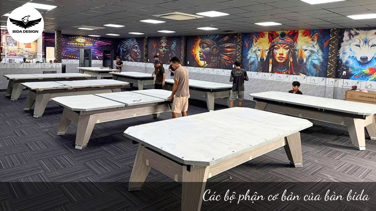 Các bộ phận cơ bản của bàn bida