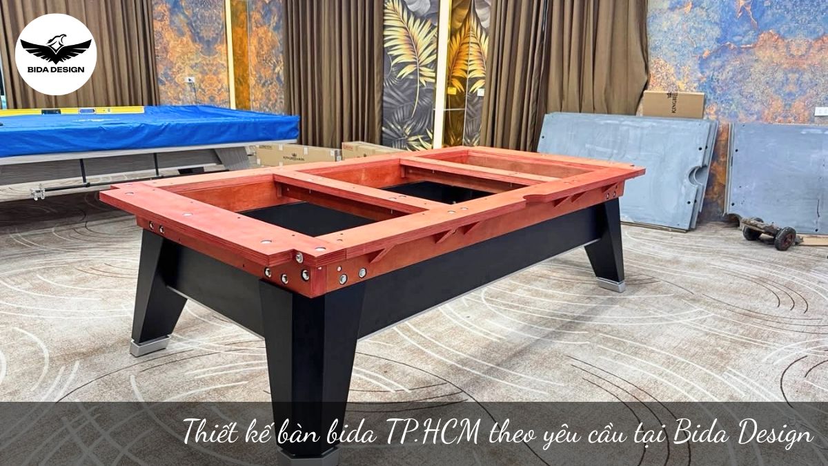 Thiết kế bàn bida TP.HCM theo yêu cầu tại Bida Design