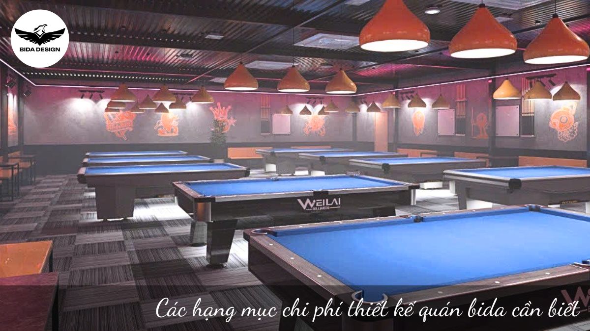 Các hạng mục chi phí thiết kế quán bida cần biết