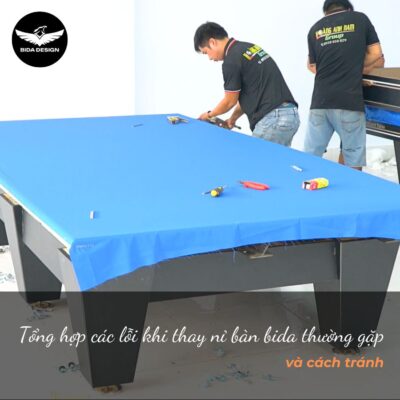 Lỗi khi thay nỉ bàn bida