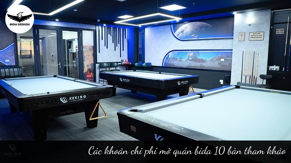 Các khoản chi phí mở quán bida 10 bàn tham khảo